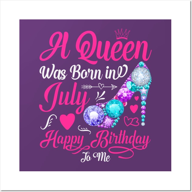 A Queen Was Born In July-Happy Birthday Wall Art by Creative Town